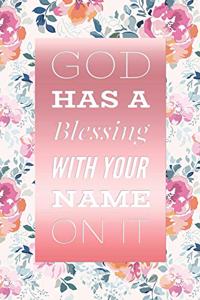 God Has A Blessing With Your Name On It