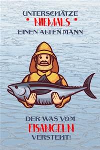 Unterschätze niemals einen alten Mann der was vom Eisangeln versteht!