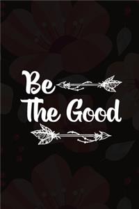 Be The Good