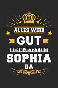 Alles wird gut denn jetzt ist Sophia da: Notizbuch gepunktet DIN A5 - 120 Seiten für Notizen, Zeichnungen, Formeln - Organizer Schreibheft Planer Tagebuch