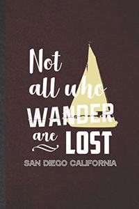 Not All Who Sander Are Lost San Diego California