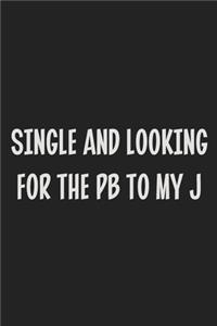 Single And Looking For The Pb To My J