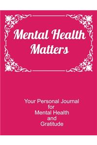 Mental Health Matters Your Personal Journal To Help Track Your Mental Health and Gratitude