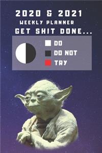 2020 & 2021 Two-Year Weekly Planner For Getting Shit Done - Funny Yoda Quote Appointment Book - Two Year Agenda Notebook Gift