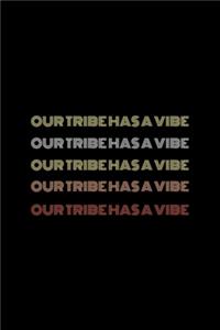 Our Tribe Has a Vibe