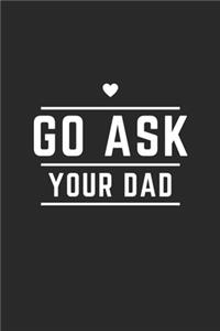 Go Ask Your Dad
