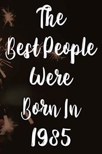 The Best People Were Born In 1985