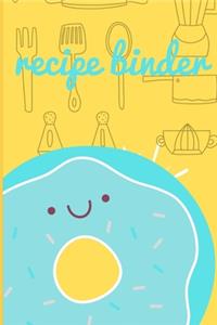 recipe: recipe binder: Blank Recipe Journal to Write in for Women, Food Cookbook Design, Document all Your Special Recipes and Notes for Your Favorite ... f