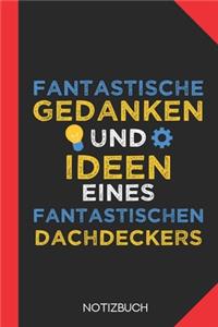Fantastische Gedanken eines Dachdeckers