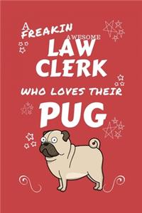 A Freakin Awesome Law Clerk Who Loves Their Pug