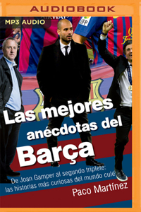 Las Mejores Anécdotas del Barça (Narración En Castellano)