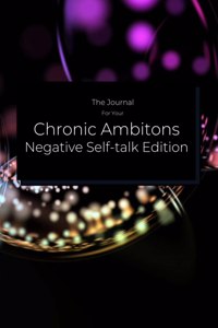 Journal For Your Chronic Ambitions