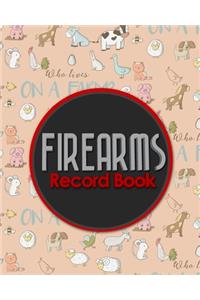 Firearms Record Book: ATF Log Book, Gun Log Book, FFL Log Book, Gun Catalog, Cute Farm Animals Cover