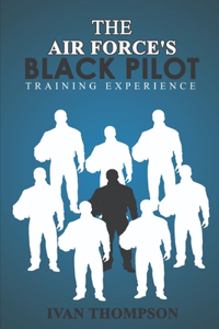 Air Force's Black Pilot Training Experience
