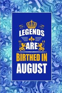 Legends Are Birthed in August