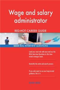 Wage and salary administrator RED-HOT Career; 2554 REAL Interview Questions