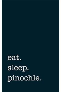 eat. sleep. pinochle. - Lined Notebook