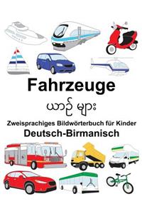 Deutsch-Birmanisch Fahrzeuge Zweisprachiges Bildwörterbuch für Kinder