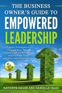 Business Owner's Guide to Empowered Leadership