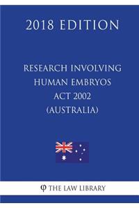 Research Involving Human Embryos ACT 2002 (Australia) (2018 Edition)