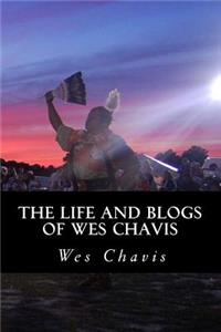 The Life and Blogs of Wes Chavis