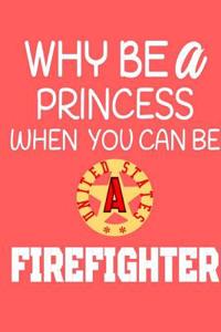 Why Be a Princess When You Can Be a Firefighter