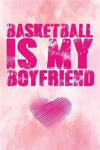 Basketball Is My Boyfriend