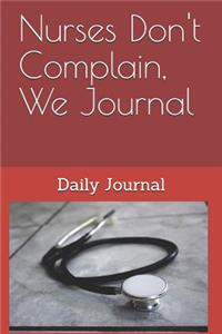 Nurses Don't Complain, We Journal