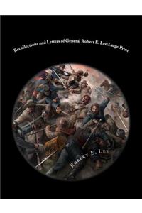 Recollections and Letters of General Robert E. Lee