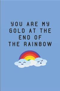 You Are My Gold at the End of the Rainbow