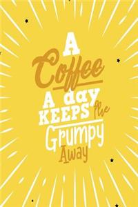 A Coffee a Day Keeps the Grumpy Away