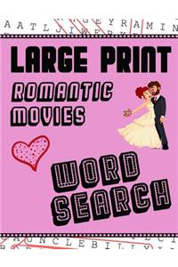 Large Print Romantic Movies Word Search: With Love Pictures - Extra-Large, For Adults & Seniors - Have Fun Solving These Hollywood Romance Film Word Find Puzzles!