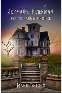 Jermaine Peterman and the Haunted House