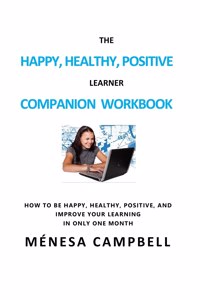 Happy, Healthy, Positive Learner Companion Workbook