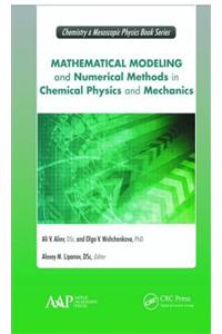 Mathematical Modeling and Numerical Methods in Chemical Physics and Mechanics
