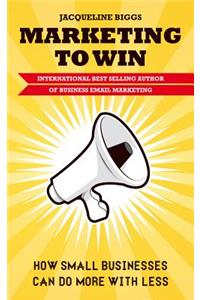 Marketing to Win