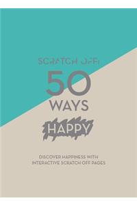 Scratch Off: 50 Ways Happy