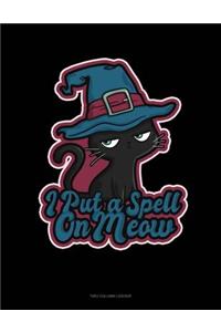 I Put a Spell on Meow: Unruled Composition Book