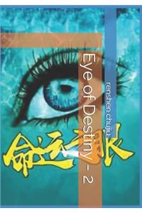 Eye of Destiny - 2
