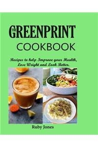 The Greenprint Cookbook: Recipes to Help Improve Your Health, Lose Weight and Look Better.