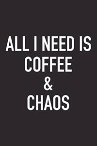 All I Need Is Coffee and Chaos
