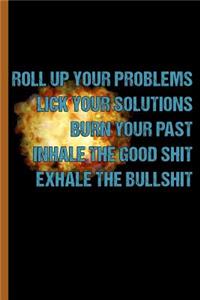 Inhale the Good Shit; Exhale the Bullshit