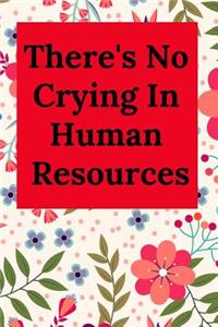 There's No Crying in Human Resources