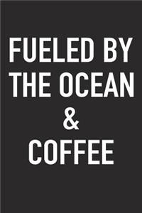 Fueled by the Ocean and Coffee