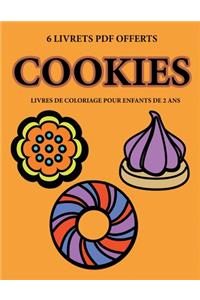 Livres de coloriage pour enfants de 2 ans (Cookies): Ce livre de coloriage de 40 pages dispose de lignes très épaisses pour réduire la frustration et pour améliorer la confiance. Ce livre aidera les tr