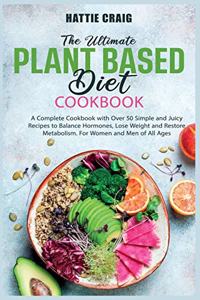 The Ultimate Plant-Based Diet Cookbook