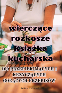 Skwierczące rozkosze Książka kucharska