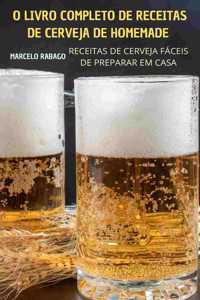 O Livro Completo de Receitas de Cerveja de Homemade