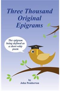 Three Thousand Original Epigrams