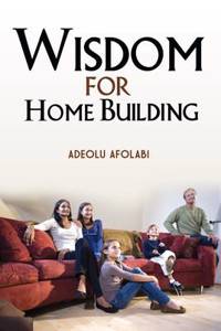 Wisdom for Home Building